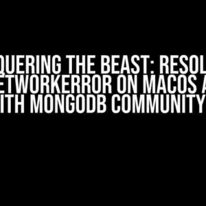 Conquering the Beast: Resolving MongoNetworkError on macOS Apple M3 Max with MongoDB Community 7.0.12