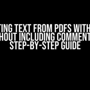 Extracting Text from PDFs with Python Without Including Comments: A Step-by-Step Guide